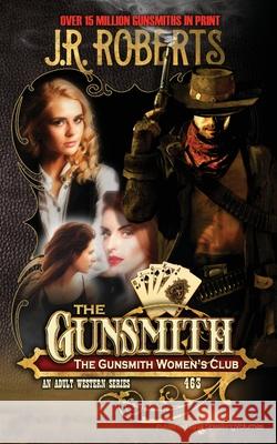 The Gunsmiths Women's Club J. R. Roberts 9781645403203 Speaking Volumes