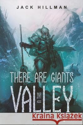 There Are Giants in This Valley Jack Hillman 9781645403418