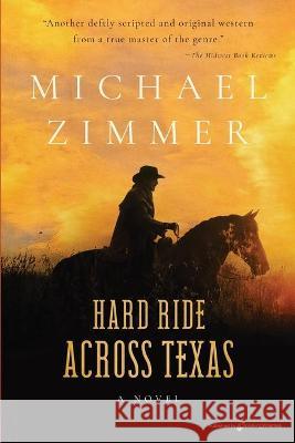 Hard Ride Across Texas Michael Zimmer 9781645404217 Speaking Volumes