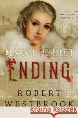 An Almost Perfect Ending Robert Westbrook 9781645404729