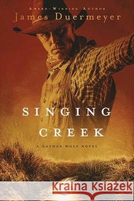 Singing Creek James Duermeyer 9781645404798 Speaking Volumes