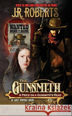 A Price on a Gunsmith's Head J. R. Roberts 9781645405146 Speaking Volumes