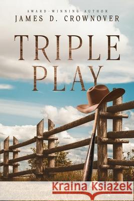 Triple Play James D. Crownover 9781645405627 Speaking Volumes