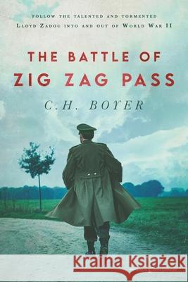 The Battle of Zig Zag Pass C H Boyer 9781645405641 Speaking Volumes