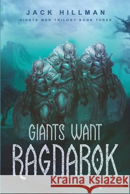 Giants Want Ragnarok Jack Hillman 9781645405979