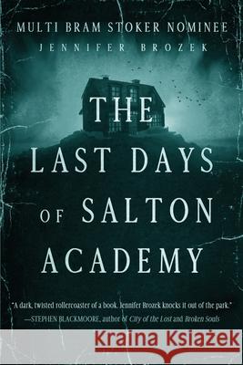 The Last Days of Salton Academy Jennifer Brozek 9781645406822