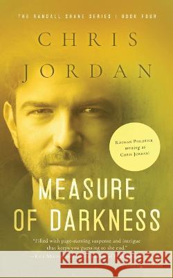 Measure of Darkness Chris Jordan 9781645406990 Speaking Volumes