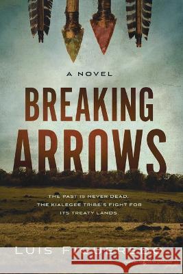 Breaking Arrows Luis Figueredo   9781645407966