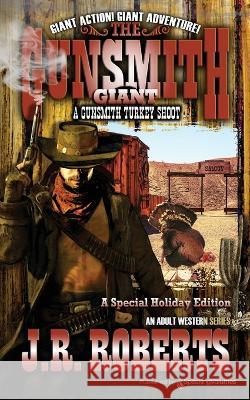 A Gunsmith Turkey Shoot J R Roberts 9781645408673 Speaking Volumes