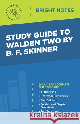 Study Guide to Walden Two by B. F. Skinner Intelligent Education 9781645420385 Influence Publishers