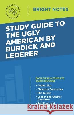 Study Guide to The Ugly American by Burdick and Lederer Intelligent Education 9781645420446 Influence Publishers