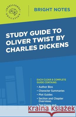 Study Guide to Oliver Twist by Charles Dickens Intelligent Education 9781645420583 Influence Publishers