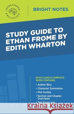 Study Guide to Ethan Frome by Edith Wharton Intelligent Education 9781645420866 Influence Publishers