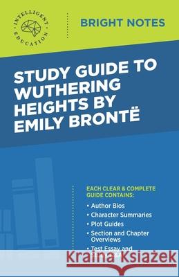 Study Guide to Wuthering Heights by Emily Brontë Intelligent Education 9781645421085 Influence Publishers