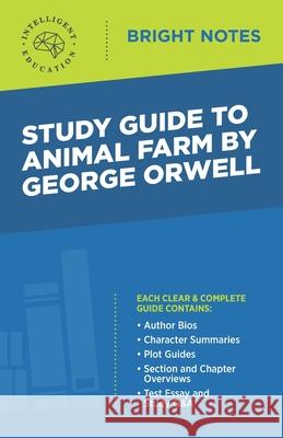 Study Guide to Animal Farm by George Orwell Intelligent Education 9781645421702 Influence Publishers