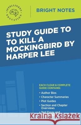 Study Guide to To Kill a Mockingbird by Harper Lee Intelligent Education 9781645421825 Influence Publishers