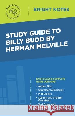 Study Guide to Billy Budd by Herman Melville Intelligent Education 9781645422068 Influence Publishers