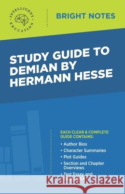 Study Guide to Demian by Hermann Hesse Intelligent Education 9781645422105 Influence Publishers