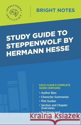 Study Guide to Steppenwolf by Hermann Hesse Intelligent Education 9781645422181 Influence Publishers