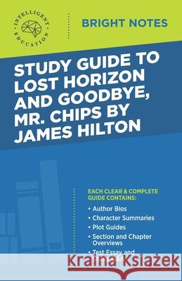 Study Guide to Lost Horizon and Goodbye, Mr. Chips by James Hilton Intelligent Education 9781645422488 Dexterity