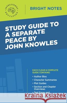 Study Guide to A Separate Peace by John Knowles Intelligent Education 9781645422723 Influence Publishers