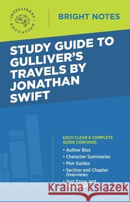 Study Guide to Gulliver's Travels by Jonathan Swift Intelligent Education 9781645422884 Influence Publishers