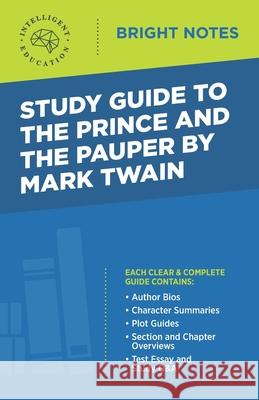 Study Guide to The Prince and the Pauper by Mark Twain Intelligent Education 9781645423362 Influence Publishers