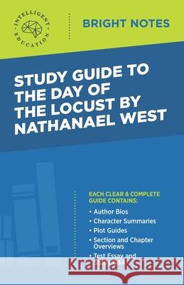 Study Guide to The Day of the Locust by Nathanael West Intelligent Education 9781645423461 Dexterity
