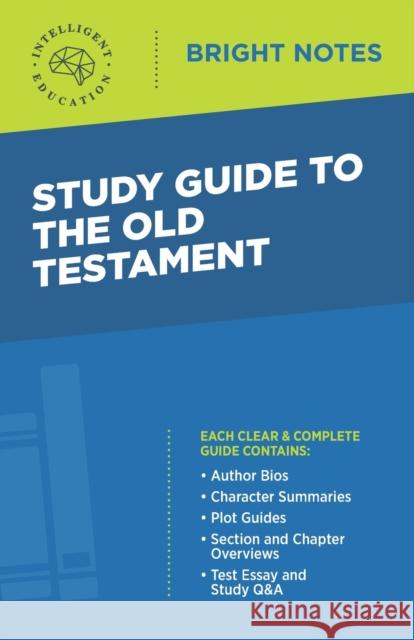 Study Guide to the Old Testament Intelligent Education 9781645423805 Influence Publishers