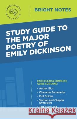 Study Guide to The Major Poetry of Emily Dickinson Intelligent Education 9781645424604 Dexterity