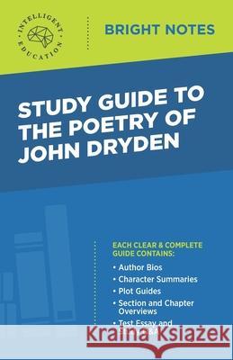 Study Guide to The Poetry of John Dryden Intelligent Education 9781645424642 Dexterity