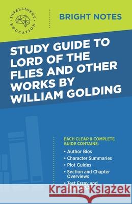 Study Guide to Lord of the Flies and Other Works by William Golding Intelligent Education 9781645425441 Dexterity