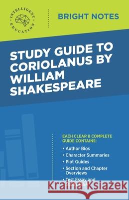 Study Guide to Coriolanus by William Shakespeare Intelligent Education 9781645425564 Influence Publishers