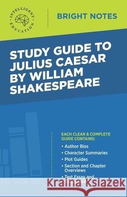 Study Guide to Julius Caesar by William Shakespeare Intelligent Education 9781645425663 Influence Publishers