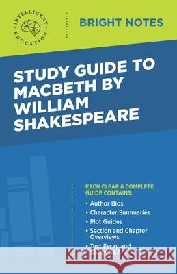 Study Guide to Macbeth by William Shakespeare Intelligent Education 9781645425700 Influence Publishers