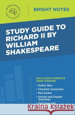 Study Guide to Richard II by William Shakespeare Intelligent Education 9781645425786 Influence Publishers