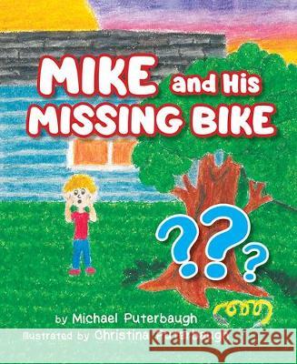 Mike and His Missing Bike Mike Puterbaugh 9781645430711 