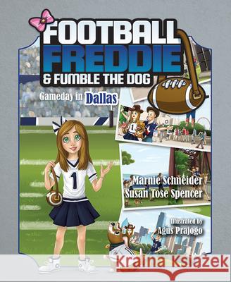 Football Freddie and Fumble the Dog: Gameday in Dallas Marnie Schneider 9781645431145 Mascot Books