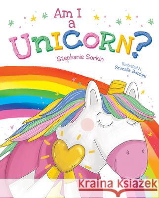 Am I a Unicorn? Stephanie Sorkin 9781645432944