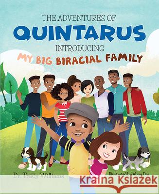 The Adventures of Quintarus: Introducing My Big Biracial Family Tracy Williams 9781645436270 Mascot Books