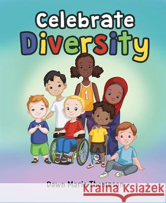 Celebrate Diversity Dawn Marie Thompson 9781645436614