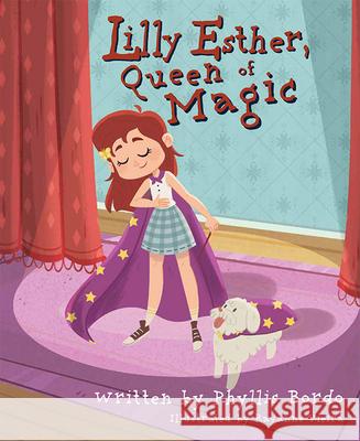 Lilly Esther, Queen of Magic Phyllis Bordo 9781645438335