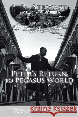 Peter's Return to Pegasus World Stewart, F. D. 9781645443827 Page Publishing, Inc