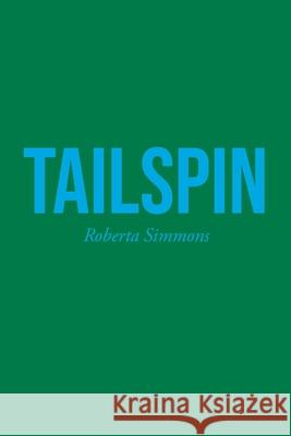 Tailspin Roberta Simmons 9781645447160 Page Publishing, Inc.