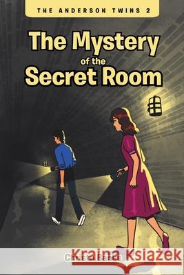 The Anderson Twins: The Mystery of the Secret Room Christa Banks 9781645448013 Page Publishing, Inc.