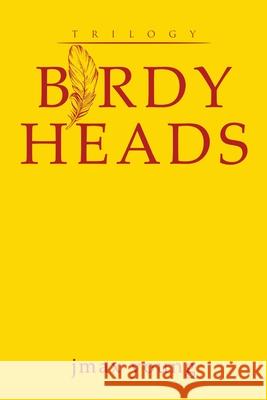 Birdy Heads Jmax Young 9781645449300 Page Publishing, Inc.