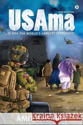 USAma(2nd Edition): Is USA the World's Largest Terrorist? Amit Bagaria 9781645461586