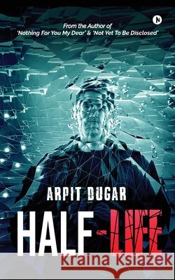 Half-Life Arpit Dugar 9781645465171