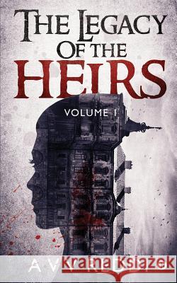 The Legacy of the Heirs: Volume 1 A. V. V. Reddi 9781645465935