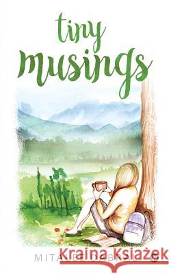 Tiny Musings Mitalee Dabral 9781645467502